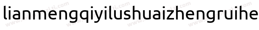 lianmengqiyilushuaizhengruiheiti R字体转换